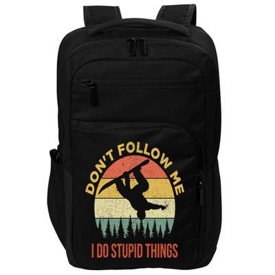 Don't Follow Me I Do Stupid Things Snowboarding Impact Tech Backpack