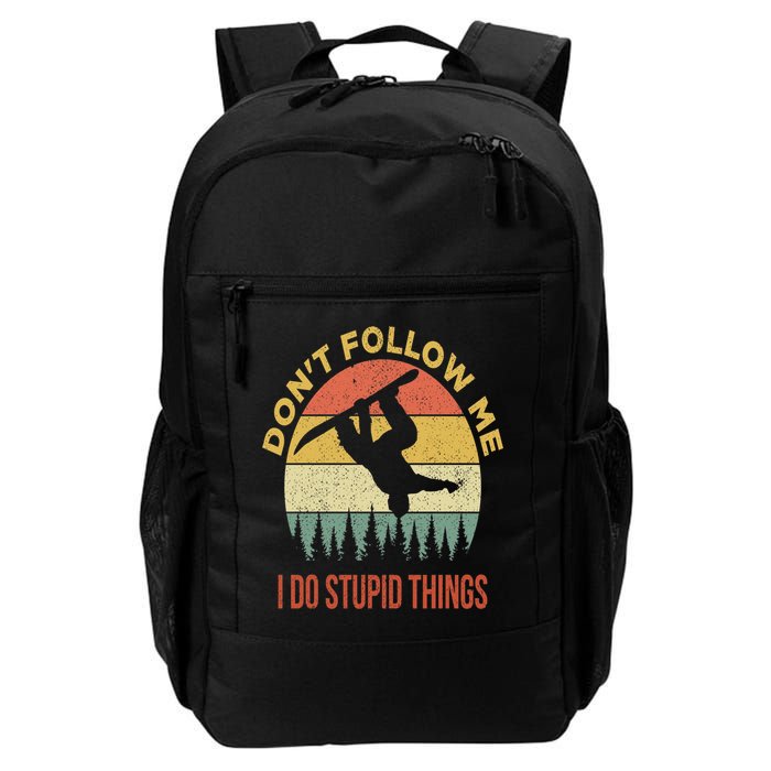 Don't Follow Me I Do Stupid Things Snowboarding Backpack