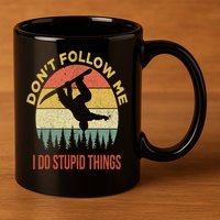 Don't Follow Me I Do Stupid Things Snowboarding 11oz C Handle Ceramic Mug
