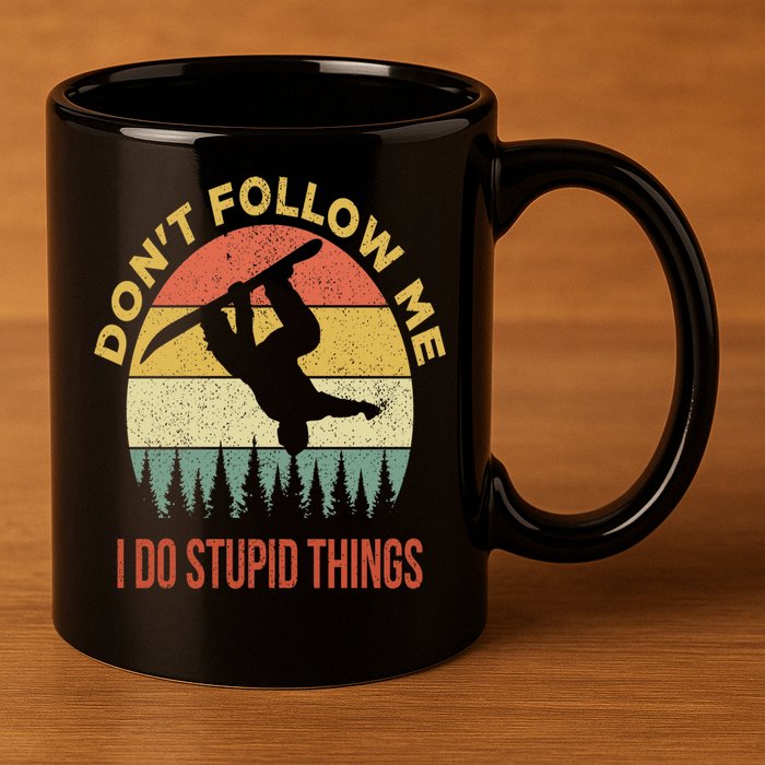 Don't Follow Me I Do Stupid Things Snowboarding 11oz C Handle Ceramic Mug