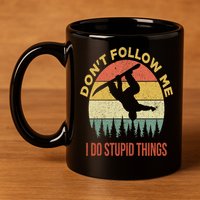 Don't Follow Me I Do Stupid Things Snowboarding 11oz C Handle Ceramic Mug