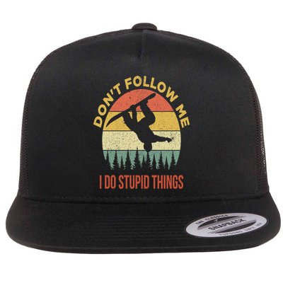 Don't Follow Me I Do Stupid Things Snowboarding Flatbill Hat