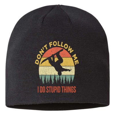 Don't Follow Me I Do Stupid Things Snowboarding Sustainable Beanie