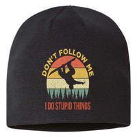 Don't Follow Me I Do Stupid Things Snowboarding Sustainable Beanie