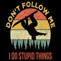 Don't Follow Me I Do Stupid Things Snowboarding 16 in Basic Backpack