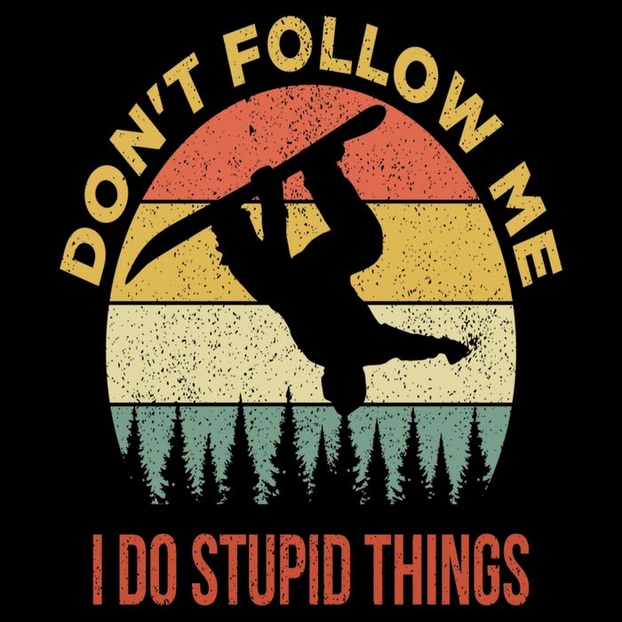 Don't Follow Me I Do Stupid Things Snowboarding 16 in Basic Backpack