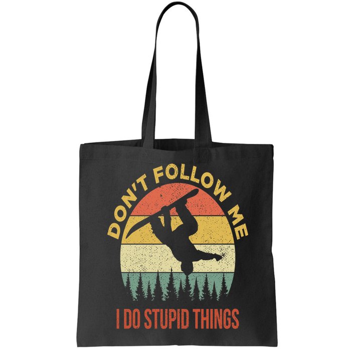 Don't Follow Me I Do Stupid Things Snowboarding Bag