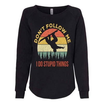 Don't Follow Me I Do Stupid Things Snowboarding Womens California Wash Sweatshirt