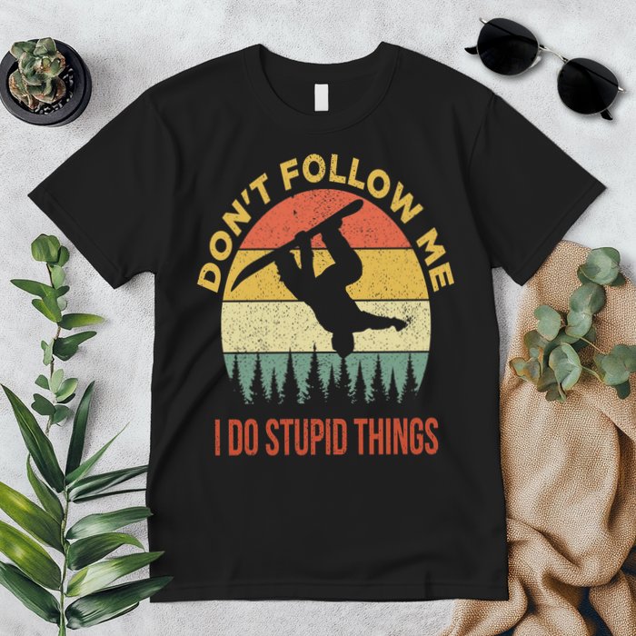 Don't Follow Me I Do Stupid Things Snowboarding Premium T-Shirt