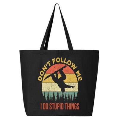 Don't Follow Me I Do Stupid Things Snowboarding 25L Jumbo Tote