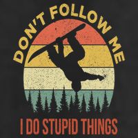Don't Follow Me I Do Stupid Things Snowboarding 25L Jumbo Tote
