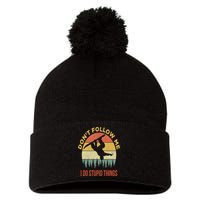 Don't Follow Me I Do Stupid Things Snowboarding Pom Pom 12in Knit Beanie