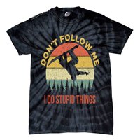 Don't Follow Me I Do Stupid Things Snowboarding Tie-Dye T-Shirt