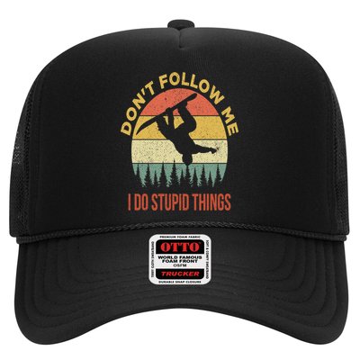 Don't Follow Me I Do Stupid Things Snowboarding Trucker Hat