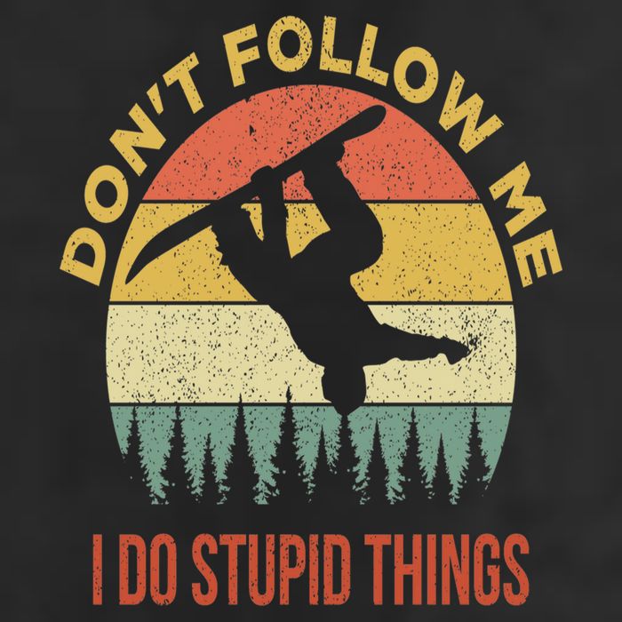 Don't Follow Me I Do Stupid Things Snowboarding Hat