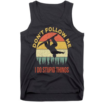 Don't Follow Me I Do Stupid Things Snowboarding Tank Top