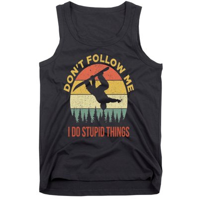 Don't Follow Me I Do Stupid Things Snowboarding Tank Top