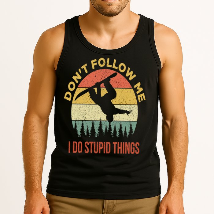 Don't Follow Me I Do Stupid Things Snowboarding Tank Top