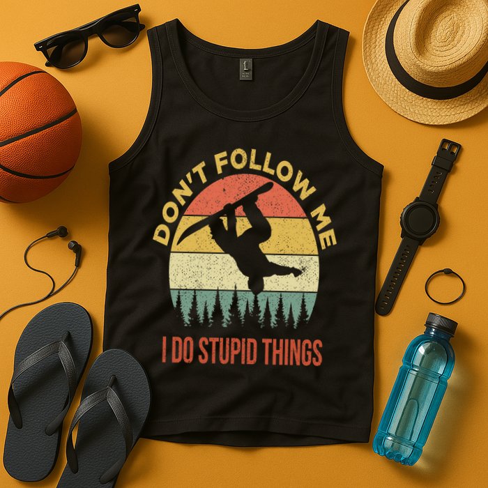 Don't Follow Me I Do Stupid Things Snowboarding Tank Top