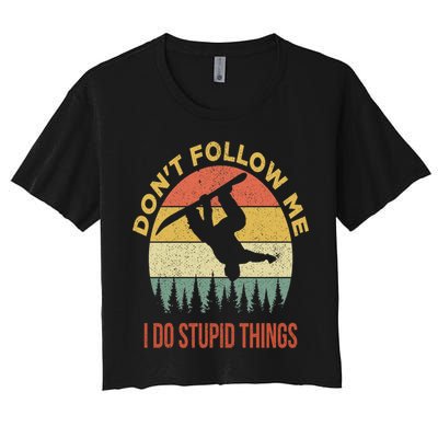 Don't Follow Me I Do Stupid Things Snowboarding Crop Top