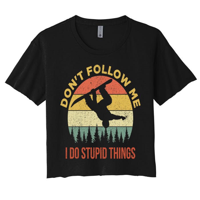 Don't Follow Me I Do Stupid Things Snowboarding Crop Top