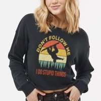 Don't Follow Me I Do Stupid Things Snowboarding Cropped Pullover Crew