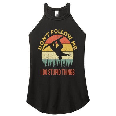 Don't Follow Me I Do Stupid Things Snowboarding Women's Perfect Tri Rocker Tank