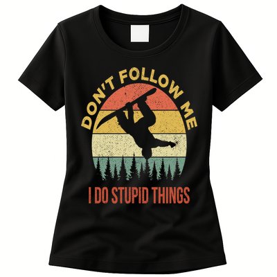 Don't Follow Me I Do Stupid Things Snowboarding Womens T-Shirt
