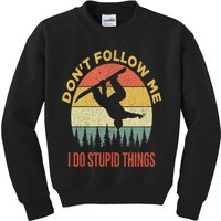 Don't Follow Me I Do Stupid Things Snowboarding Kids Sweatshirt