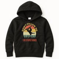 Don't Follow Me I Do Stupid Things Snowboarding Kids Hoodie