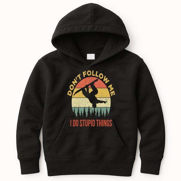 Don't Follow Me I Do Stupid Things Snowboarding Kids Hoodie