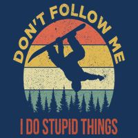 Don't Follow Me I Do Stupid Things Snowboarding Infant Baby Jersey Bodysuit