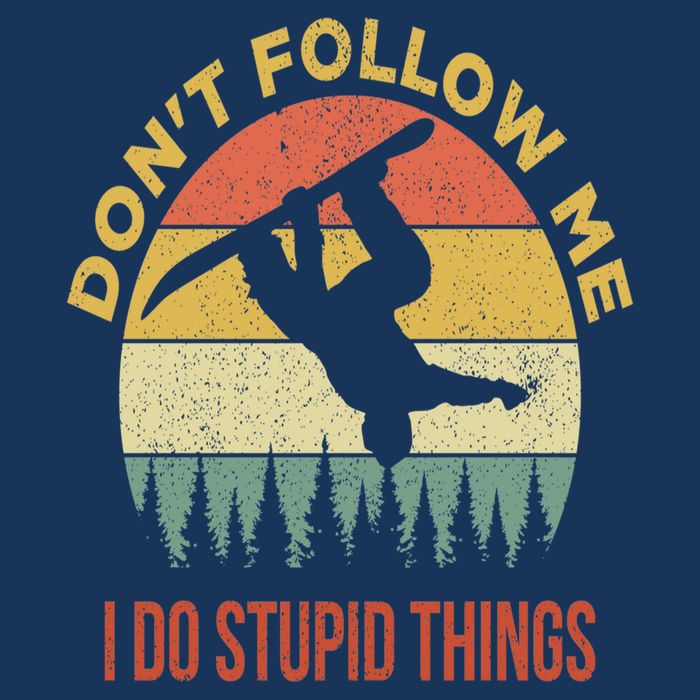 Don't Follow Me I Do Stupid Things Snowboarding Infant Baby Jersey Bodysuit