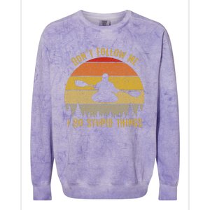 DonT Follow Me I Do Stupid Things Kayaking Colorblast Crewneck Sweatshirt