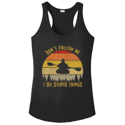 DonT Follow Me I Do Stupid Things Kayaking Ladies PosiCharge Competitor Racerback Tank