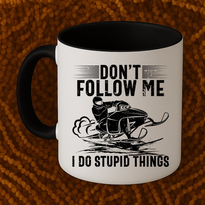 Don't Follow Me I Do Stupid Things Funny Snowmobile Sled Great Gift Mug