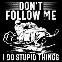 Don't Follow Me I Do Stupid Things Funny Snowmobile Sled Great Gift Flat Bill Trucker Hat