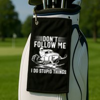 Don't Follow Me I Do Stupid Things Funny Snowmobile Sled Great Gift Golf Towel