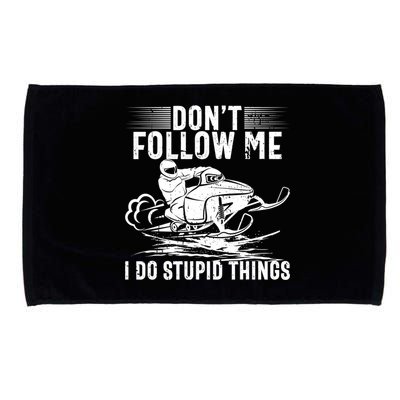 Don't Follow Me I Do Stupid Things Funny Snowmobile Sled Great Gift Microfiber Hand Towel