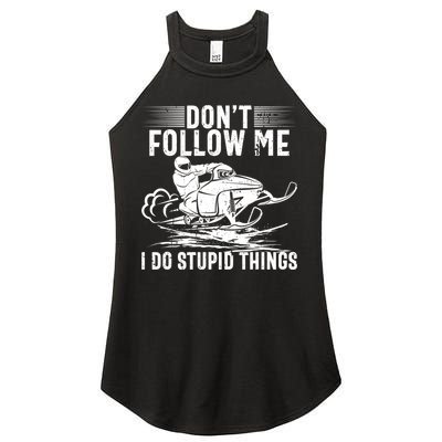 Don't Follow Me I Do Stupid Things Funny Snowmobile Sled Great Gift Women's Perfect Tri Rocker Tank