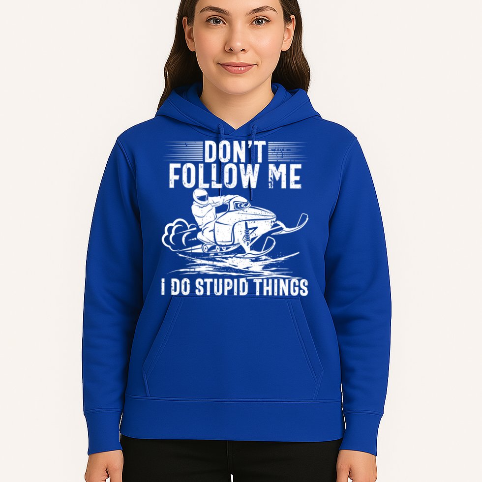 Don't Follow Me I Do Stupid Things Funny Snowmobile Sled Great Gift Hoodie