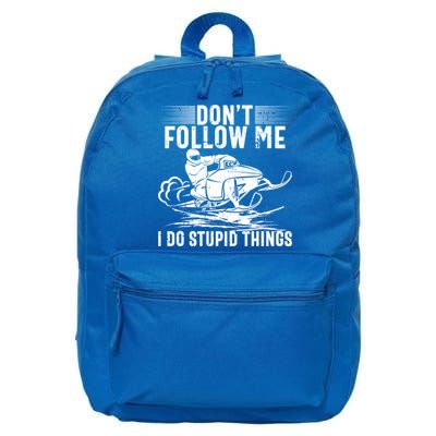 Don't Follow Me I Do Stupid Things Funny Snowmobile Sled Great Gift 16 in Basic Backpack