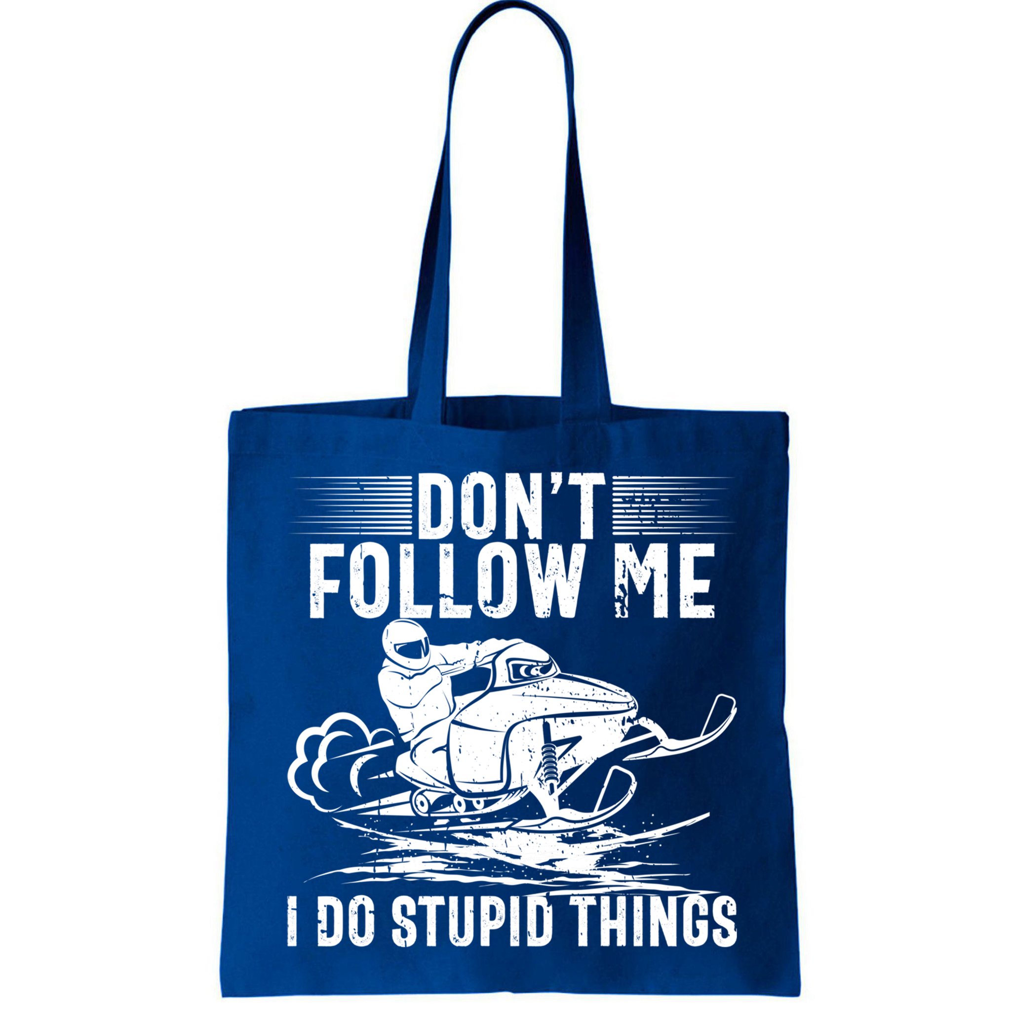 Don't Follow Me I Do Stupid Things Funny Snowmobile Sled Great Gift Bag