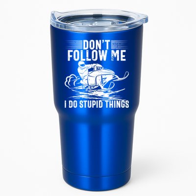 Don't Follow Me I Do Stupid Things Funny Snowmobile Sled Great Gift Tumbler