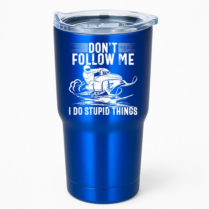 Don't Follow Me I Do Stupid Things Funny Snowmobile Sled Great Gift Tumbler