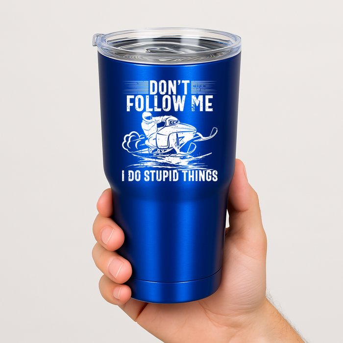 Don't Follow Me I Do Stupid Things Funny Snowmobile Sled Great Gift Tumbler
