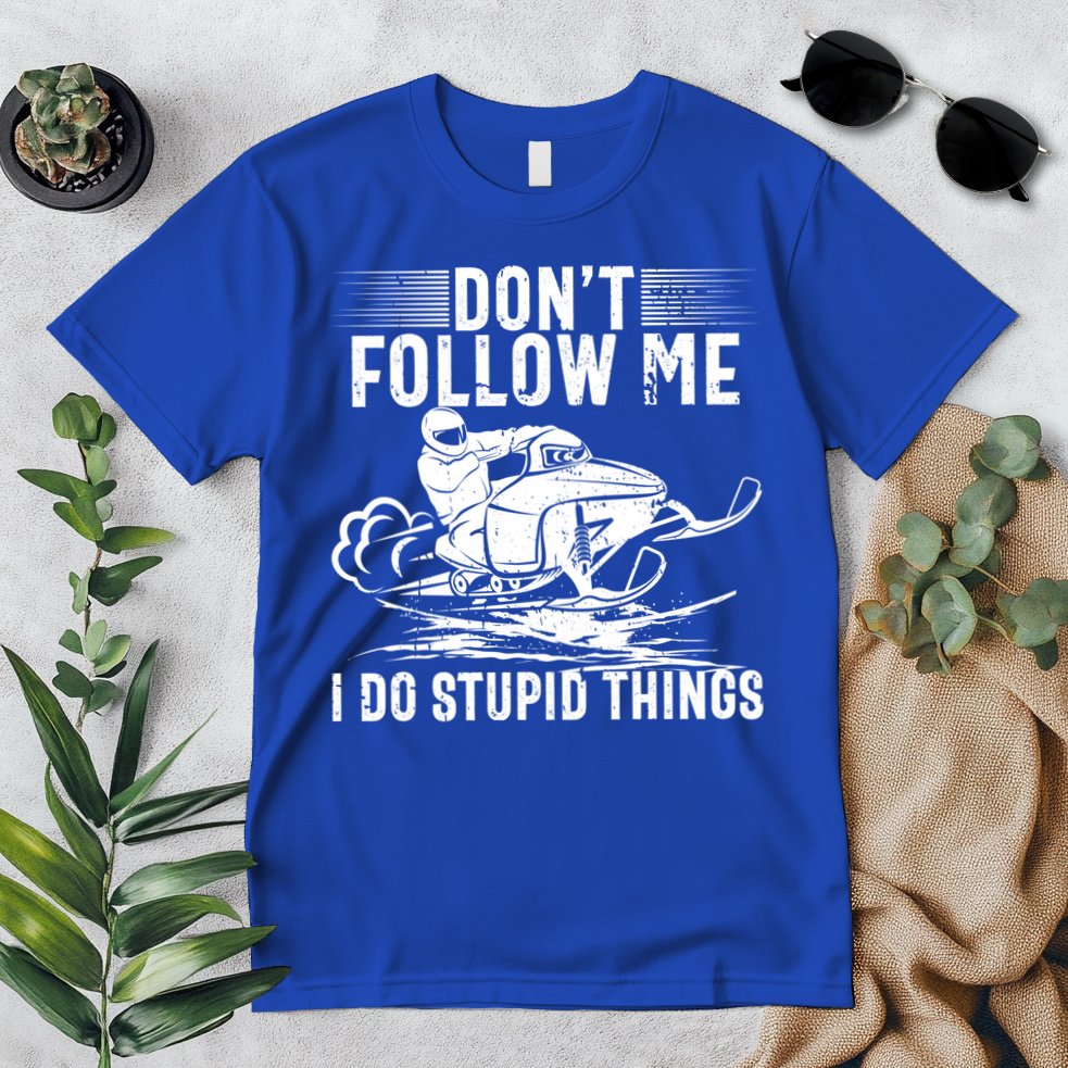 Don't Follow Me I Do Stupid Things Funny Snowmobile Sled Great Gift Premium T-Shirt