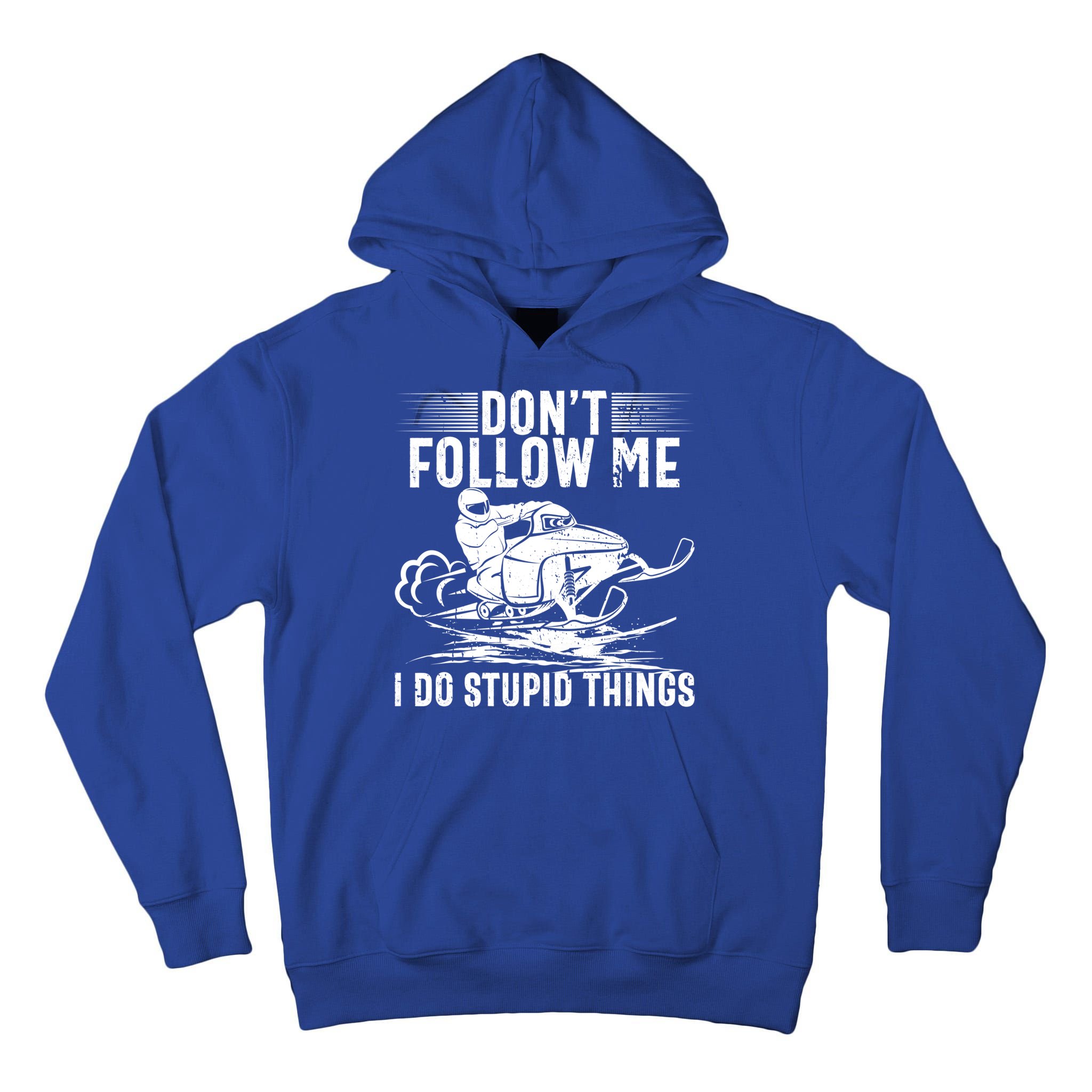 Don't Follow Me I Do Stupid Things Funny Snowmobile Sled Great Gift Tall Hoodie