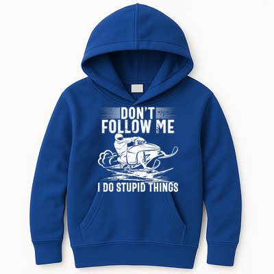 Don't Follow Me I Do Stupid Things Funny Snowmobile Sled Great Gift Kids Hoodie