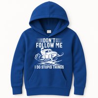 Don't Follow Me I Do Stupid Things Funny Snowmobile Sled Great Gift Kids Hoodie